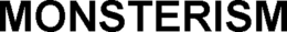 MONSTERISM trademark