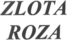 ZLOTA ROZA trademark