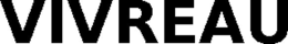 VIVREAU trademark