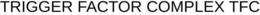 TRIGGER FACTOR COMPLEX TFC trademark