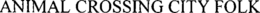 ANIMAL CROSSING CITY FOLK trademark