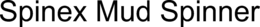 SPINEX MUD SPINNER trademark