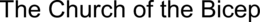 THE CHURCH OF THE BICEP trademark