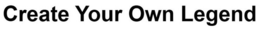 CREATE YOUR OWN LEGEND trademark