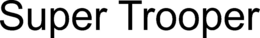 SUPER TROOPER trademark