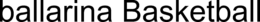 BALLARINA BASKETBALL trademark