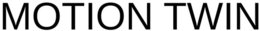 MOTION TWIN trademark