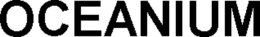 OCEANIUM trademark