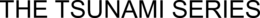 THE TSUNAMI SERIES trademark