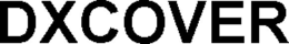 DXCOVER trademark