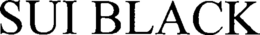 SUI BLACK trademark
