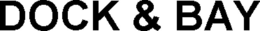 DOCK & BAY trademark