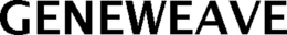 GENEWEAVE trademark