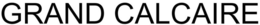GRAND CALCAIRE trademark