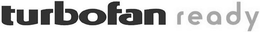 TURBOFAN READY trademark