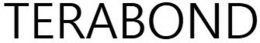 TERABOND trademark