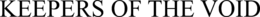KEEPERS OF THE VOID trademark