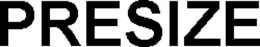 PRESIZE trademark
