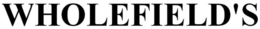 WHOLEFIELD'S trademark
