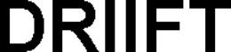 DRIIFT trademark