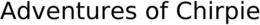 ADVENTURES OF CHIRPIE trademark