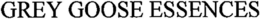 GREY GOOSE ESSENCES trademark