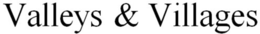 VALLEYS & VILLAGES trademark