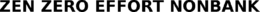 ZEN ZERO EFFORT NONBANK trademark