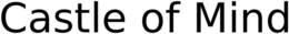 CASTLE OF MIND trademark