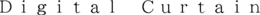 DIGITAL CURTAIN trademark