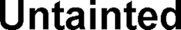UNTAINTED trademark