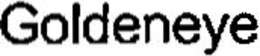 GOLDENEYE trademark