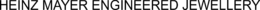 HEINZ MAYER ENGINEERED JEWELLERY trademark