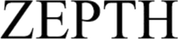 ZEPTH trademark