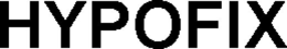 HYPOFIX trademark