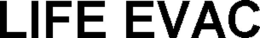 LIFE EVAC trademark