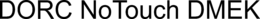 DORC NOTOUCH DMEK trademark