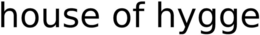 HOUSE OF HYGGE trademark