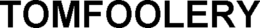TOMFOOLERY trademark