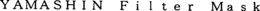YAMASHIN FILTER MASK trademark