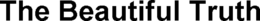 THE BEAUTIFUL TRUTH trademark