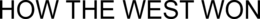 HOW THE WEST WON trademark