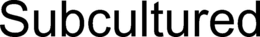 SUBCULTURED trademark