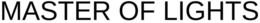 MASTER OF LIGHTS trademark
