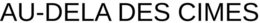 AU-DELA DES CIMES trademark