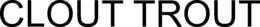 CLOUT TROUT trademark