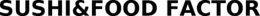 SUSHI&FOOD FACTOR trademark