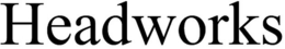 HEADWORKS trademark