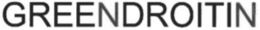 GREENDROITIN trademark