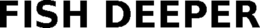 FISH DEEPER trademark